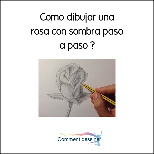 Como dibujar una rosa con sombra paso a paso